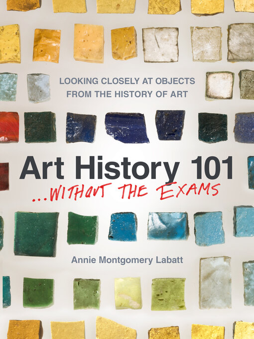 Title details for Art History 101 . . . Without the Exams by Annie Montgomery Labatt - Available